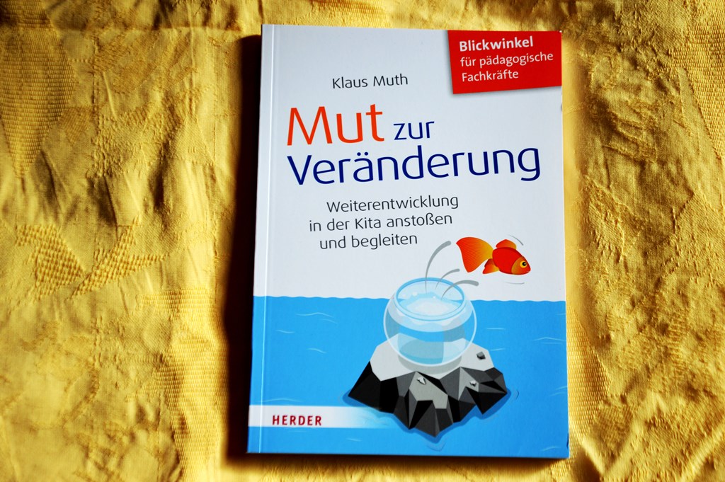 Zu sehen ist das Cover des Buchs von Klaus Muth: Mut zur Veränderung. Bild: Alexandra Großer
